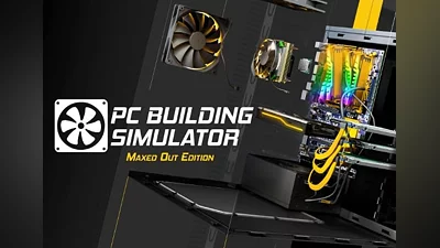 PC Building Simulator Maxed Out Edition EU (EU) [Steam]
