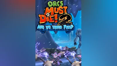 Orcs Must Die! 2 - Are We There Yeti?