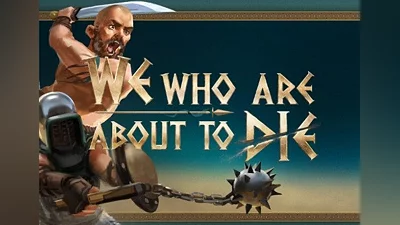 We Who Are About To Die EN Global (Global) [Steam Gift]