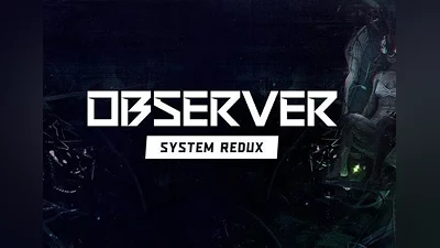 Observer: System Redux Global (Global) [Steam Gift]