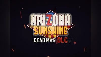 Arizona Sunshine: Dead Man DLC Global (Global) [Steam Gift]