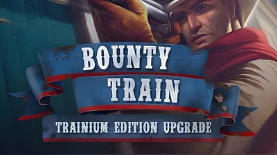 Bounty Train - Trainium Edition Upgrade (Steam)
