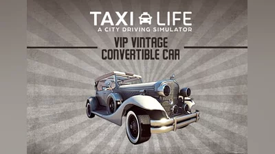 Taxi Life: A City Driving Simulator - VIP Vintage Convertible Car DLC EN Global (Global) [Steam]