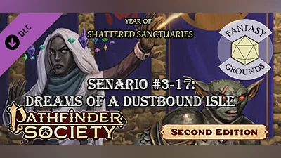Fantasy Grounds - Pathfinder 2 RPG - Pathfinder Society Scenario #3-17: Dreams of a Dustbound Isle