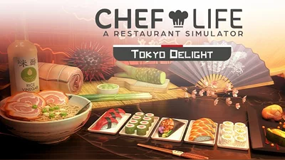 Chef Life: A Restaurant Simulator - TOKYO DELIGHT (Steam)