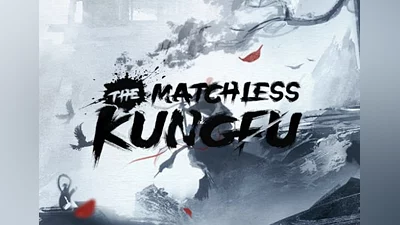 The Matchless KungFu EN/ZH Global (Global) [Steam]