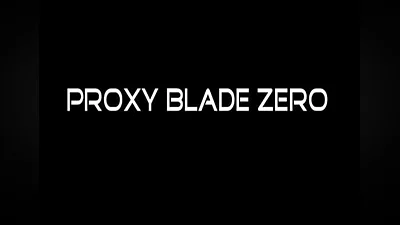 Proxy Blade Zero EN Global (Global) [Steam]