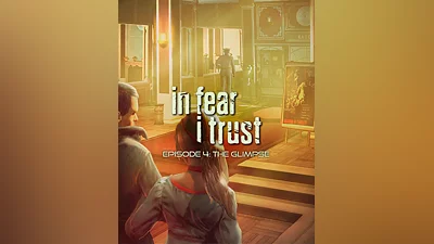 In Fear I Trust - Episode 4: The Glimpse (Россия, Украина и СНГ)