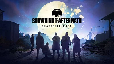 Surviving the Aftermath: Shattered Hope (Steam)
