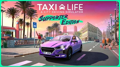 Taxi Life: A City Driving Simulator - Supporter Edition (Steam)