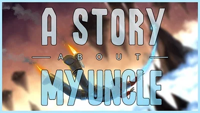 A Story About My Uncle (Steam)