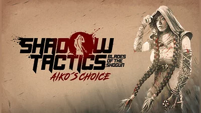 Shadow Tactics: Aiko's Choice