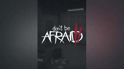 Don't Be Afraid 2