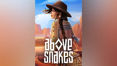 Above Snakes
