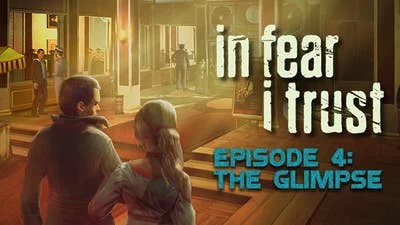 In Fear I Trust Episode 4 The Glimpse (DLC) [RU/CIS/ASIA/LATAM/TR] [Standard]