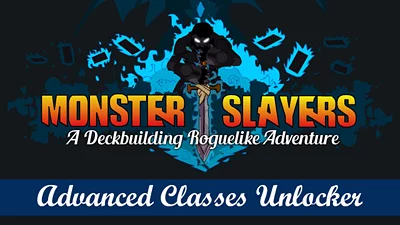 Monster Slayers Advanced Classes Unlocker (DLC) [Global] [Standard]
