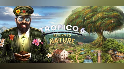 Tropico 6 - Return to Nature