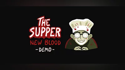 The Supper: New Blood Demo