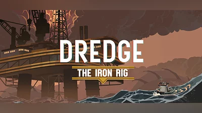 DREDGE - The Iron Rig