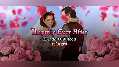 Heads Will Roll: Reforged - Happily Ever After