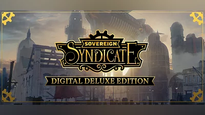 Sovereign Syndicate: Digital Deluxe Edition