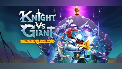 Knight vs Giant: The Broken Excalibur