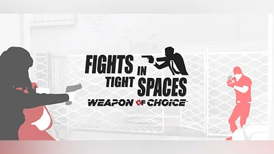 Fights in Tight Spaces - Weapon of Choice