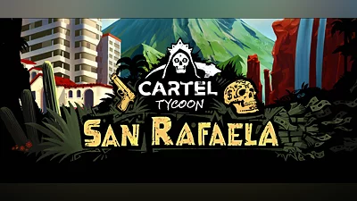Cartel Tycoon - San Rafaela
