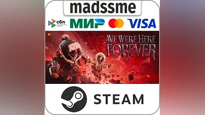 We Were Here Forever * RU/KZ/СНГ/TR/AR * STEAM АВТО