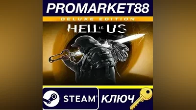 Hell is Us Deluxe Edition Steam КЛЮЧ GLOBAL