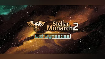 Stellar Monarch 2: Old Dynasties