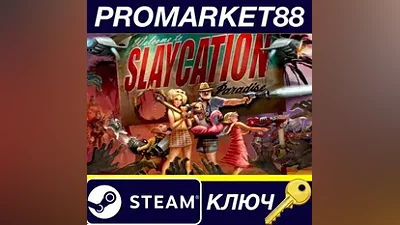 Slaycation Paradise Steam КЛЮЧ GLOBAL