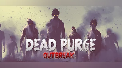 Dead Purge Outbreak (PC) [Global] [Standard]