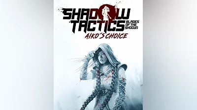 Shadow Tactics: Blades of the Shogun - Aiko's Choice (Россия, Украина и СНГ)