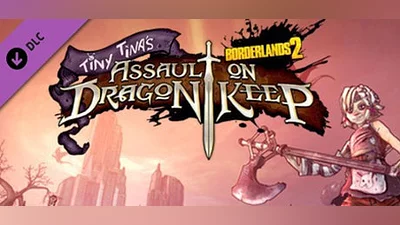 Borderlands 2: Tiny Tina&#039;s Assault on Dragon Keep (Steam key)