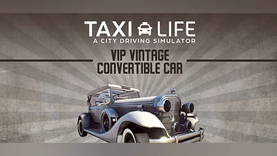 Taxi Life: A City Driving Simulator - VIP Vintage Convertible Car (Steam key)