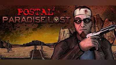 POSTAL 2: Paradise Lost (Steam key)