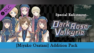 Dark Rose Valkyrie: Special Enlistment [Miyako Osatani] Addition Pack (Steam key)