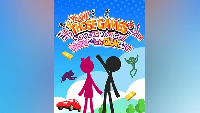 Yeah! You Want "Those Games," Right? So Here You Go! Now, Let's See You Clear Them! (Россия, Украина и СНГ)