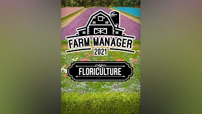 Farm Manager 2021 - Floriculture DLC