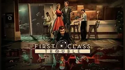 First Class Trouble | Steam РУ+UA+KZ+СНГ