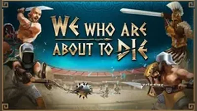 We Who Are About To Die | Steam РУ+UA+KZ+СНГ