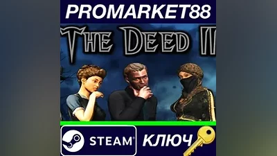 The Deed II Steam КЛЮЧ GLOBAL