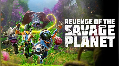 Revenge of the Savage Planet