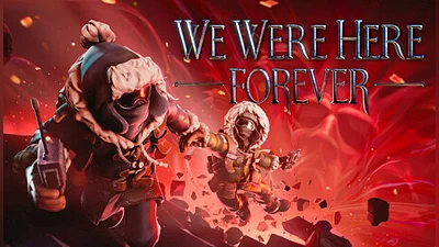 We Were Here Forever
