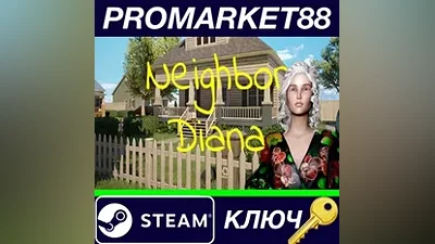 Neighbor Diana Steam КЛЮЧ GLOBAL