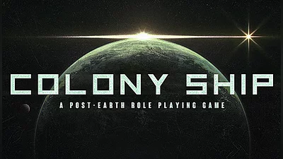 Colony Ship: A Post-Earth Role Playing Game