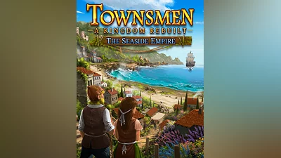 Townsmen - A Kingdom Rebuilt: The Seaside Empire (Россия, Украина и СНГ)
