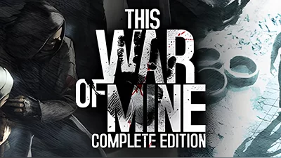 This War of Mine: Complete Edition (Steam)
