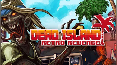 Dead Island Retro Revenge